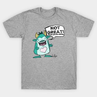 Not Great! T-Shirt